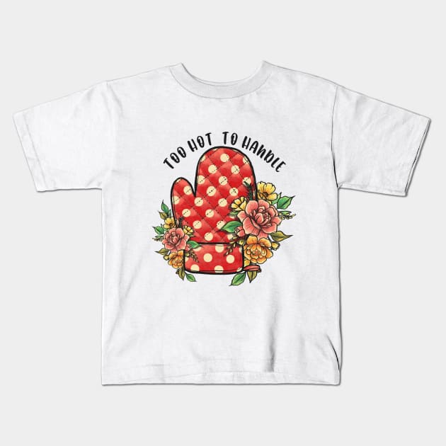 too hot to handle pot holder with flowers Kids T-Shirt by Ballari